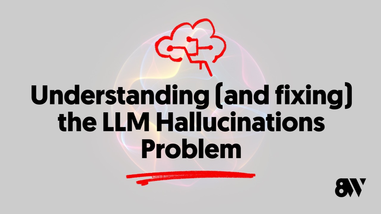 Understanding (and fixing) the LLM Hallucinations Problem